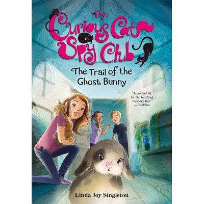 The Trail of the Ghost Bunny, 6 - (Curious Cat Spy Club) by  Linda Joy Singleton (Paperback)