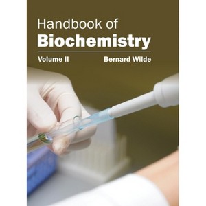 Handbook of Biochemistry: Volume II - by  Bernard Wilde (Hardcover) - 1 of 1