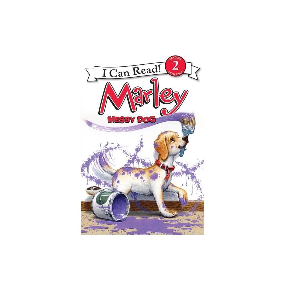 Marley: Messy Dog - (I Can Read Level 2) by John Grogan (Paperback)