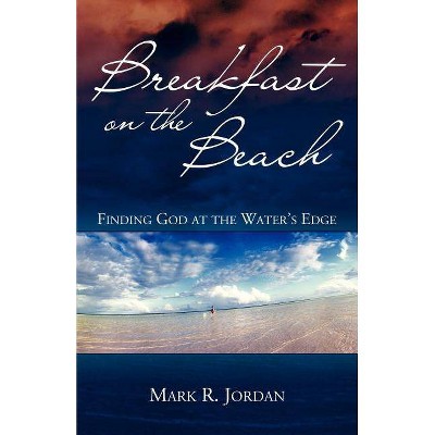 Breakfast on the Beach - by  Mark R Jordan (Paperback)