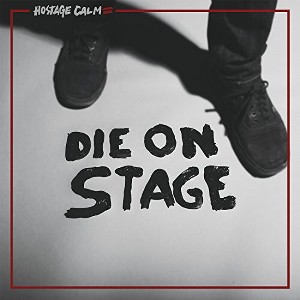 Hostage Calm - Die on Stage - 1 of 1