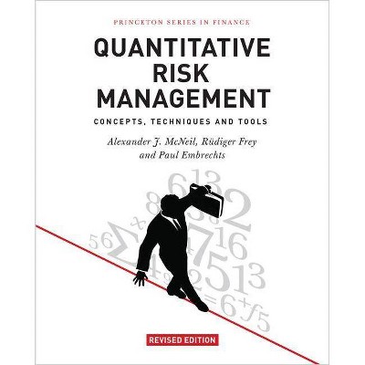 Quantitative Risk Management - (Princeton Finance) by  Alexander J McNeil & Rüdiger Frey & Paul Embrechts (Hardcover)