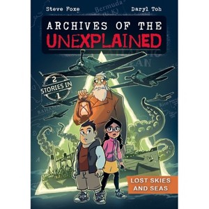 Archives of the Unexplained: Lost Skies and Seas - by Steve Foxe - 1 of 1