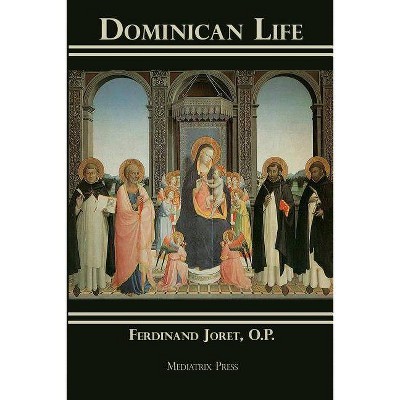 Dominican Life - by  O P Ferdinand D Joret (Paperback)