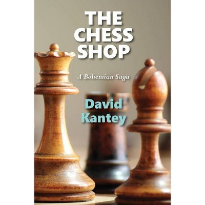 The Chess Shop - by  David Kantey (Paperback)