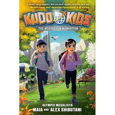 Kudo Kids: The Mystery in Manhattan - (The Kudo Kids) by  Alex Shibutani & Maia Shibutani & Michelle Schusterman (Hardcover)