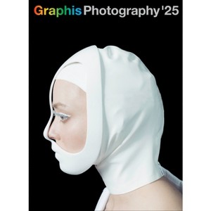 Graphis Photography Annual 2025 - by  B Martin Pedersen (Hardcover) - 1 of 1