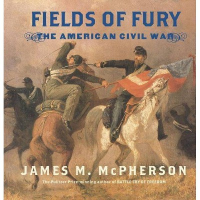 Fields of Fury - by  James M McPherson (Hardcover)