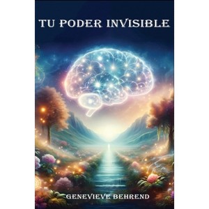 Tu Poder Invisible - by  Genevieve Behrend (Paperback) - 1 of 1