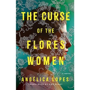 The Curse of the Flores Women - by  Angélica Lopes (Paperback) - 1 of 1