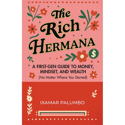 The Rich Hermana - by  Ixamar Palumbo (Paperback)