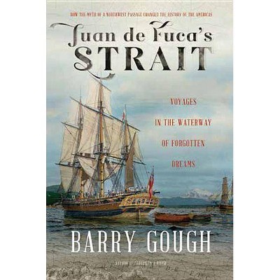 Juan de Fuca's Strait - by  Barry Gough (Paperback)