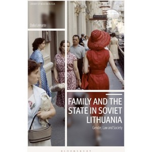Family and the State in Soviet Lithuania - (Library of Modern Russia) by  Dalia Leinarte (Paperback) - 1 of 1