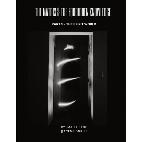 The Matrix & The Forbidden Knowledge (part 5) - (the Matrix & The