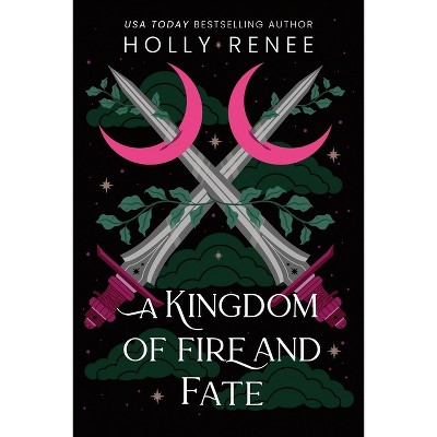 A Kingdom of Fire and Fate (Standard Edition) - (Stars and Shadows) by  Holly Renee (Paperback)