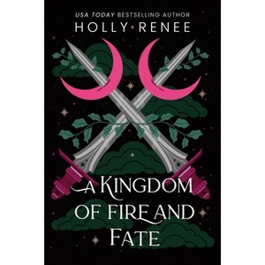 A Kingdom of Fire and Fate (Standard Edition) - (Stars and Shadows) by  Holly Renee (Paperback) - 1 of 1