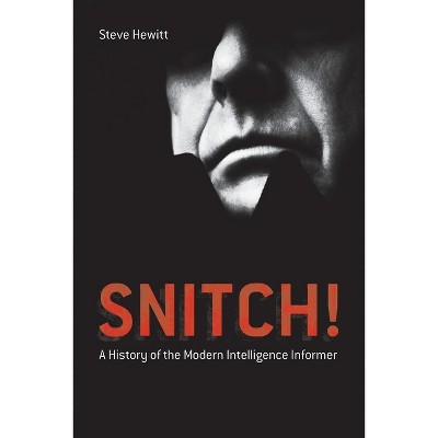 Snitch! - by  Steve Hewitt (Paperback)