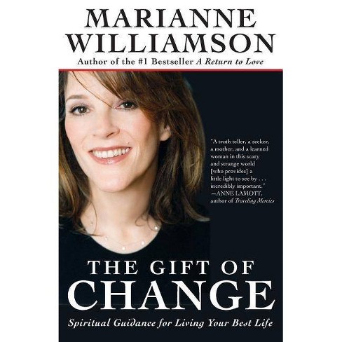 The Gift of Change - (Marianne Williamson) by Marianne Williamson  (Paperback)