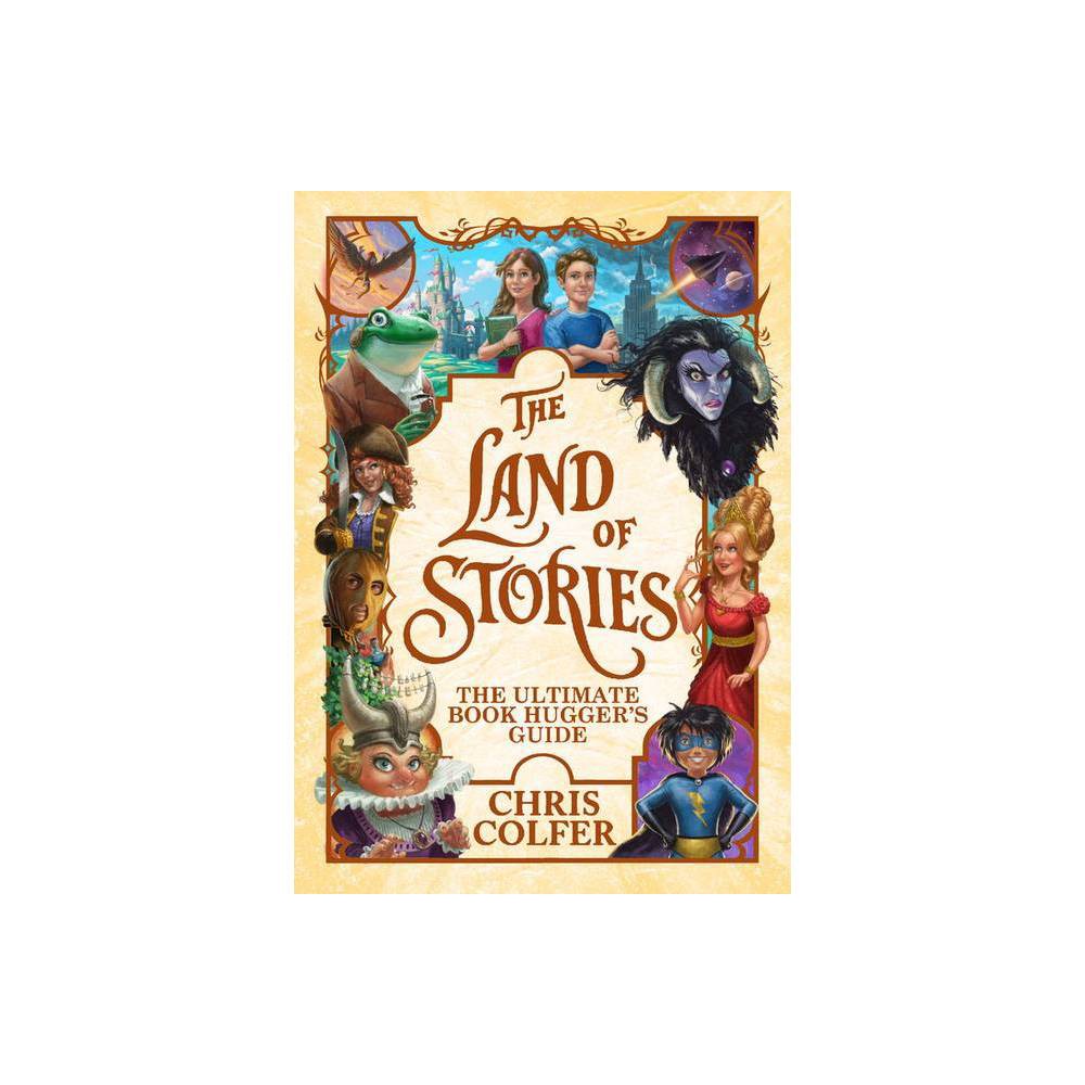 The Land of Stories: The Ultimate Book Hugger's Guide - by Chris Colfer (Paperback)
