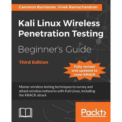 Kali Linux Wireless Penetration Testing Beginner's Guide - Third Edition - by  Cameron Buchanan & Vivek Ramachandran (Paperback)