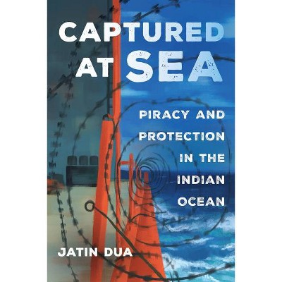 Captured at Sea, 3 - (Atelier: Ethnographic Inquiry in the Twenty-First Century) by  Jatin Dua (Hardcover)