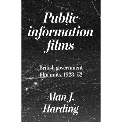 Public Information Films - by  Alan Harding (Hardcover)