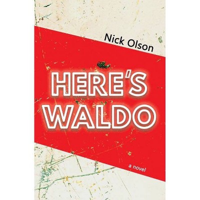 Here's Waldo - by  Nick Olson (Paperback)