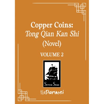 Copper Coins: Tong Qian Kan Shi (Novel) Vol. 2 - by  Mu Su Li (Paperback)