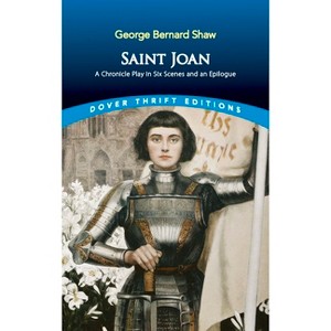 Saint Joan - (Dover Thrift Editions: Plays) by  George Bernard Shaw (Paperback) - 1 of 1