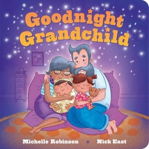 Goodnight Grandchild - by  Michelle Robinson (Board Book) - 1 of 1
