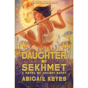Daughter of Sekhmet - by  Abigail Keyes (Paperback) - 1 of 1