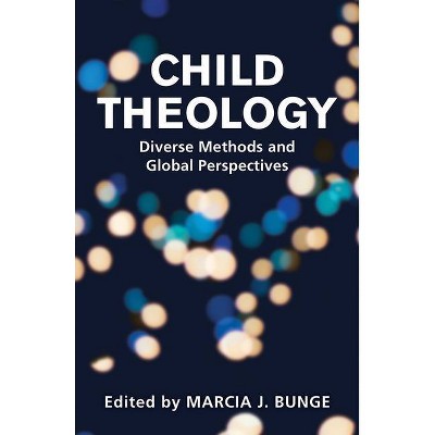 Child Theology - by  Marcia J Bunge (Paperback)