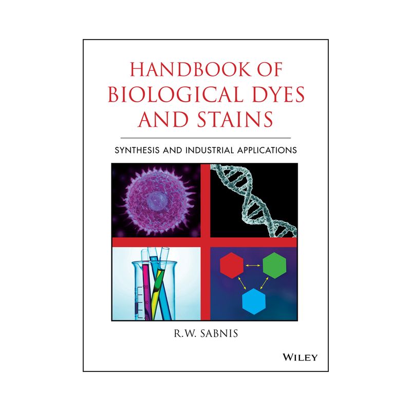 Handbook of Biological Dyes and Stains - by  R W Sabnis (Hardcover), 1 of 2
