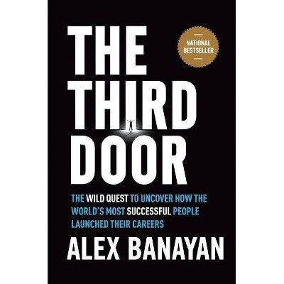 The Third Door - by  Alex Banayan (Hardcover)