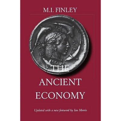 The Ancient Economy, 43 - (Sather Classical Lectures) by  M I Finley (Paperback)