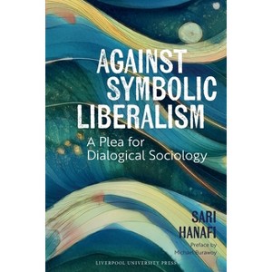 Against Symbolic Liberalism - by Sari Hanafi - 1 of 1