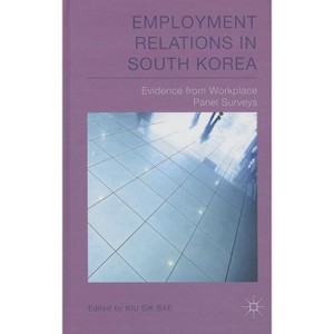 Employment Relations in South Korea - by  K Bae (Hardcover) - 1 of 1