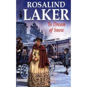 To Dream of Snow - by  Rosalind Laker (Paperback) - 1 of 1