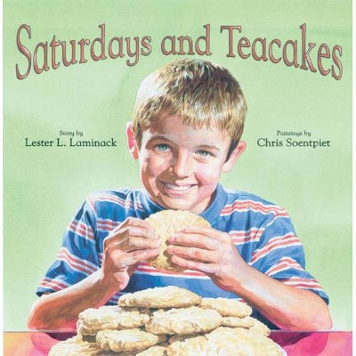 Saturdays and Teacakes - by  Lester L Laminack (Hardcover)