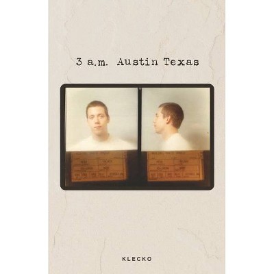 3 a.m. Austin Texas - by  Klecko (Paperback)