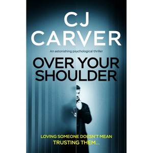 Over Your Shoulder - by  Cj Carver (Paperback) - 1 of 1
