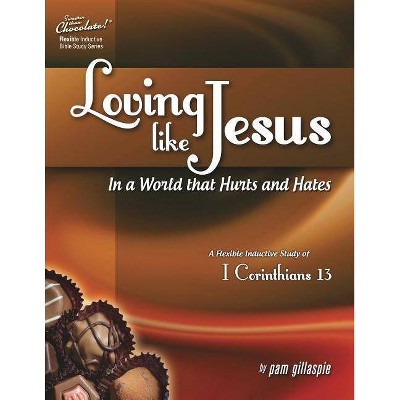 Sweeter Than Chocolate(r) Loving Like Jesus in a World That Hurts and Hates-A Flexible Inductive Study of 1 Corinthians 13 - by  Pam Gillaspie