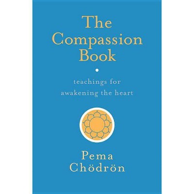 The Compassion Book - by  Pema Chödrön (Paperback)