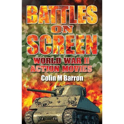 Battles on Screen - by  Colin M Barron (Paperback)