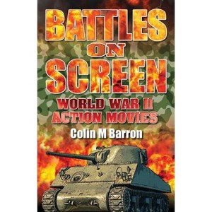 Battles on Screen - by  Colin M Barron (Paperback) - 1 of 1