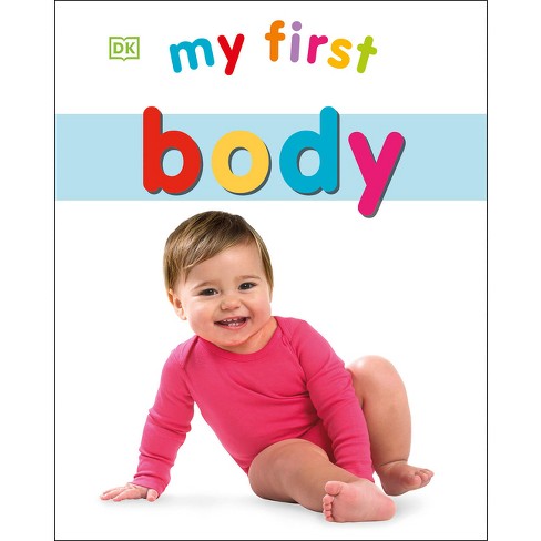 My First Body - (My First Board Books) by  DK (Board Book) - image 1 of 1