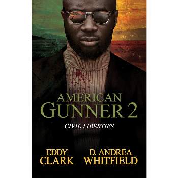 American Gunner 2 - by  Eddy Clark & D Andrea Whitfield (Paperback)