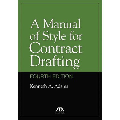 A Manual of Style for Contract Drafting - 4th Edition by  Kenneth A Adams (Hardcover)