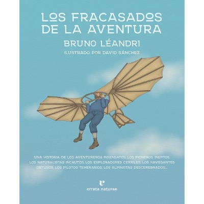 Fracasados de la Aventura, Los - by  Bruno Leandri Leandri (Paperback)
