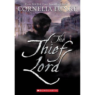The Thief Lord - by  Cornelia Funke (Paperback)